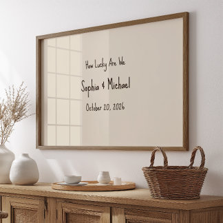 Custom “How Lucky We Are” Wedding Sign Wall Art  Poster