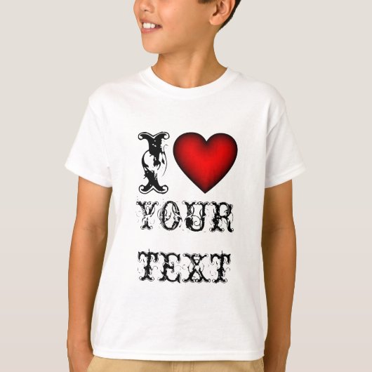 Custom i hart tekst t shirten / Maak je eigen t-sh T-shirt (Voorkant)