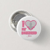 Custom I Love My Boyfriend – Add Photo & Name Ronde Button 3,2 Cm (Voorkant /achterkant)