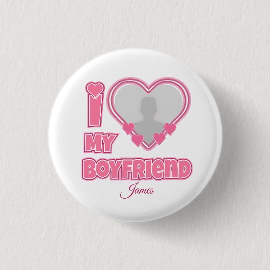 Custom I Love My Boyfriend – Add Photo & Name Ronde Button 3,2 Cm (Voorkant)