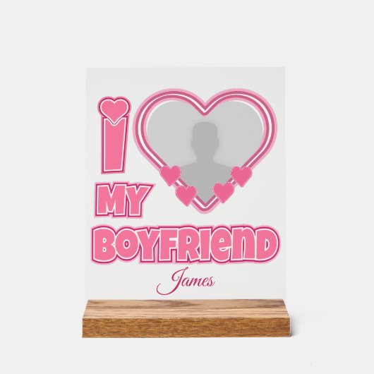 Custom I Love My Boyfriend – Foto en naam toevoege Acryl Bord (Voorkant)