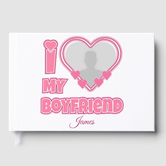 Custom I Love My Boyfriend – Foto en naam toevoege Gastenboek (Voorkant)