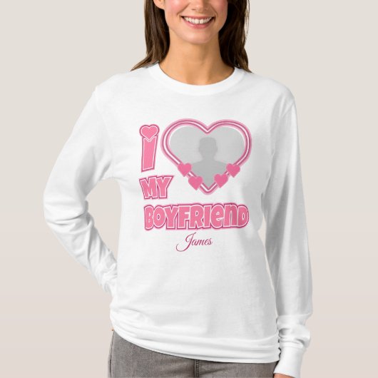 Custom I Love My Boyfriend – Foto en naam toevoege T-shirt (Voorkant)