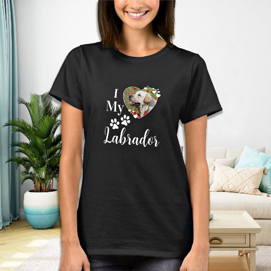 Custom I Love My Labrador Cute Pet Dog Photo T-shirt