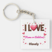 Custom "I LOVE my [Name/Relationship]" - Sleutelha Sleutelhanger (voorkant)