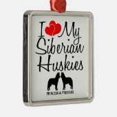 Custom I Love My Two Siberian Huskies Metalen Ornament (Rechts)
