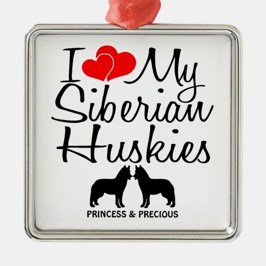 Custom I Love My Two Siberian Huskies Metalen Ornament (Voorkant)