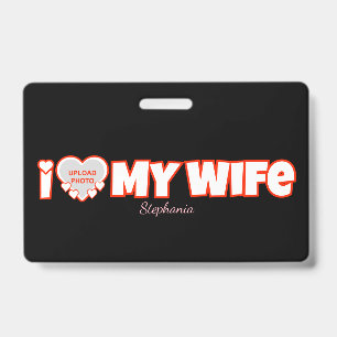 Custom I Love My Wife – Naam en foto toevoegen Badge