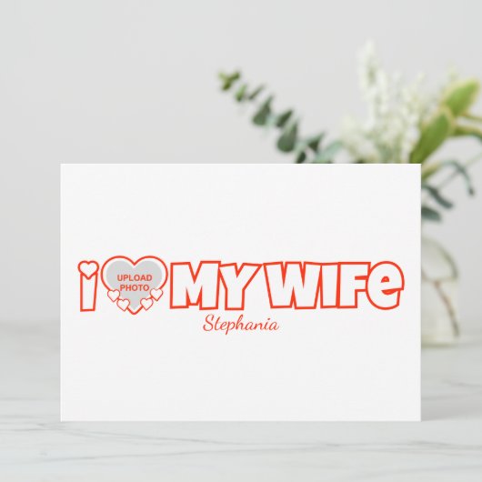 Custom I Love My Wife – Naam en foto toevoegen Kaart (Staand voorkant)