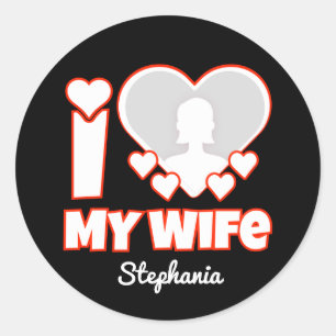 Custom I Love My Wife – Naam en foto toevoegen Ronde Sticker