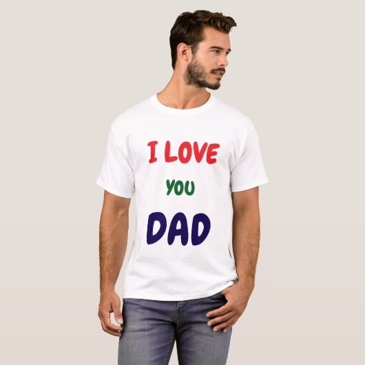 Custom I Love you dad text t Shirts  (Voorkant volledig)