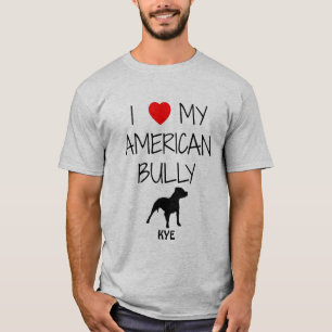 Custom Ik hou van mijn Amerikaanse Bully Pitbull T-shirt