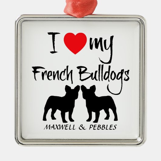 Custom Ik hou van mijn Franse Bulldogs Metalen Ornament (Voorkant)