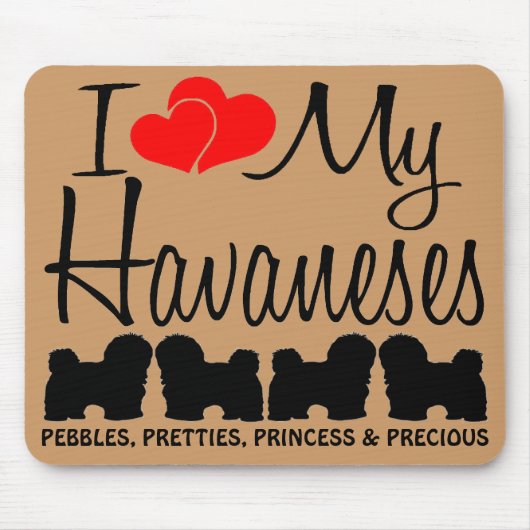 Custom Ik hou van mijn vier Havaneses Muismat (Voorkant)