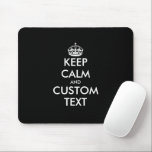Custom keep calm and carry on mouse pad gift muismat<br><div class="desc">Custom keep calm and carry on mouse pad gift. Make your own funny parody for friends, family, co worker, boss, employee, colleague, teacher, kids etc. Cheap office humor gift ideas for him or her. Black or custom color. Modern typography template with crown silhouette. Great for Birthday or Christmas. Useful computer...</div>