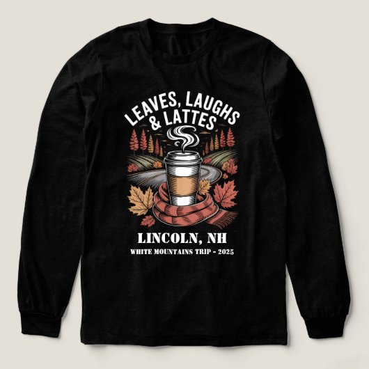 Custom Leafs Laughs Lattes Herfst Trip Shirt (Voorkant)