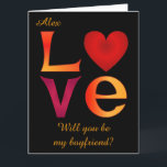Custom LOVE Square Boyfriend Voorstel op zwart Kaart<br><div class="desc">Klassieke illustratie met een handgetekend centraal vierkant motief bestaande uit grote letters die het woord LIEFDE spellen met de letter O vervangen door een hart. De letters zijn gekleurd in ombre rood en geel. De aangepaste tekst onder het kleurrijke motief kan worden gepersonaliseerd. De formulering kan worden gewijzigd door op...</div>