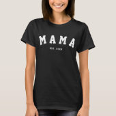 CUSTOM MAMA ESTABLISHED YEAR T-Shirt (Voorkant)