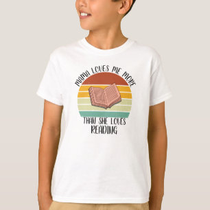 CUSTOM Mama houdt meer van me dan dat ze van lezen T-shirt