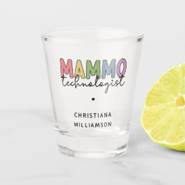 Custom Mammo Technologist Mammography Tech Gifts Shot Glas