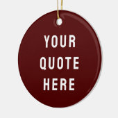 Custom Maroon Him Your Quote Here Her Personalized Keramisch Ornament (Links)