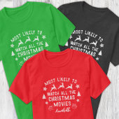 Custom Meest Waarschijnlijk om Kerstmis Films te k T-shirt