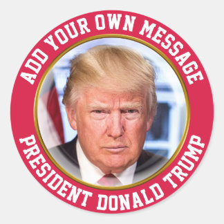 CUSTOM MESSAGE President Donald Trump Ronde Sticker