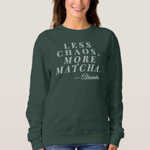Custom Mom Naam Minder Chaos Matcha Thee Grappig Q Trui