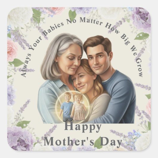 Custom Mother's day photo Always your babies  Vierkante Sticker (Voorkant)