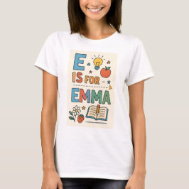 Custom Name School PNG, E is voor Emma T-shirt