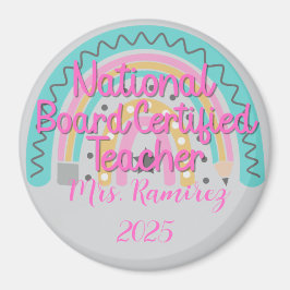 Custom National Board Certified Teacher Rainbow Magneet