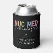 Custom Nuc Med Technologist Nuclear Medicine Tech Blikjeskoeler (Blikje Voorkant)