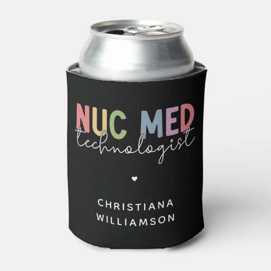Custom Nuc Med Technologist Nuclear Medicine Tech Blikjeskoeler (Blikje Voorkant)
