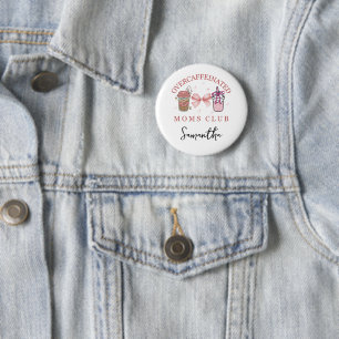 Custom Overcafeïnehoudende moeders club pin Button