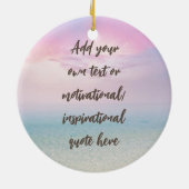 CUSTOM Pastel Dream Beach Motivational Quote Keramisch Ornament (Achterkant)