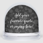 Custom Personalized Quote Saying Script Black Sneeuwbol (Voorkant)