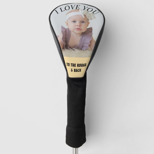 Custom Photo I Love You to the Rough Golfheadcover (Voorkant)