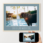 Custom Photo Poster With Text Modern Family Pet<br><div class="desc">Create your own poster and turn a favorite photo into a lasting memory! This editable template showcases a single image, along with stylish, handwritten typography. While this particular design features a pet photo and the heartwarming phrase "Life Is Good With a Dog, " the personalization options are limitless. Upload your...</div>