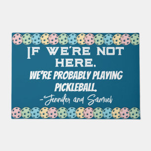Custom Pickleball Grappig "Als we hier niet zijn.. Deurmat