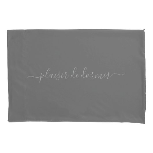Custom Plaisir De Dormir in Grey Pillowcase Kussensloop (Voorkant)