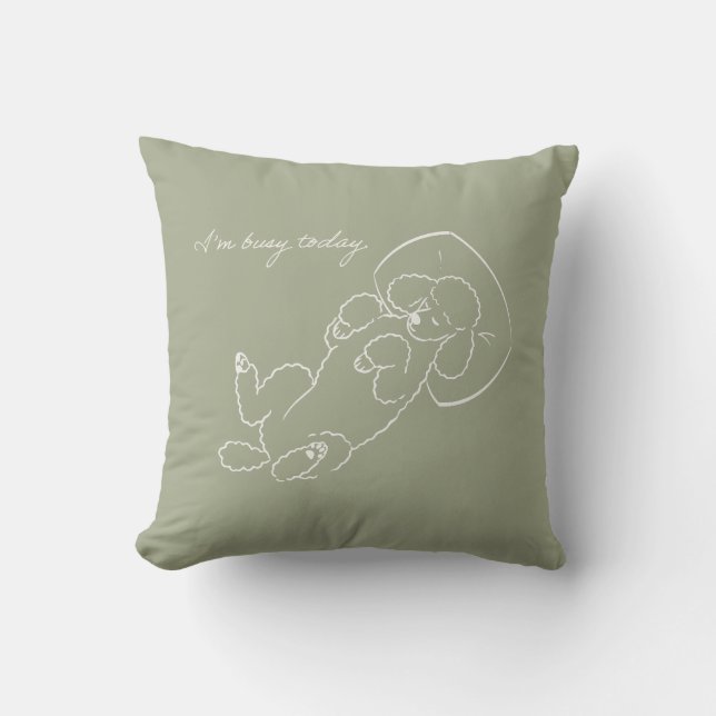 Custom Poodle Dog Mom Pillow Funny I'm Busy Today  Kussen (Voorkant)
