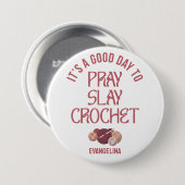 Custom PRAY SLAY CROCHET Christian Mom Crafter Ronde Button 7,6 Cm (Voorkant /achterkant)