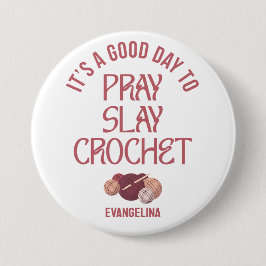 Custom PRAY SLAY CROCHET Christian Mom Crafter Ronde Button 7,6 Cm