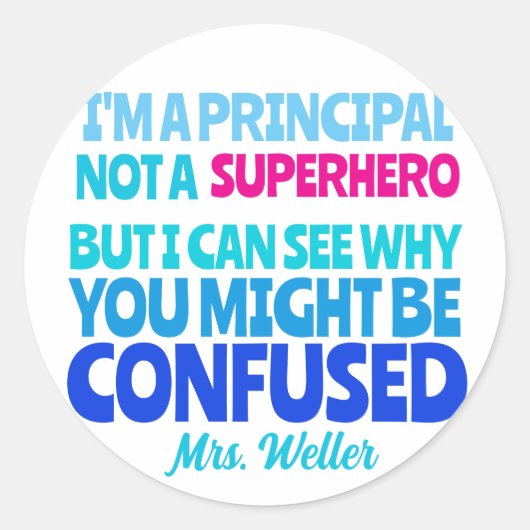 Custom Principal Grappig Geen SUPERHELD Ronde Sticker (Voorkant)
