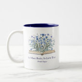Custom Quote Blue Flowers Grow From Book Tweekleurige Koffiemok (Links)