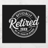 Custom Retired Not My Problem Anymore Retirement Bier Etiket (Enkel label)