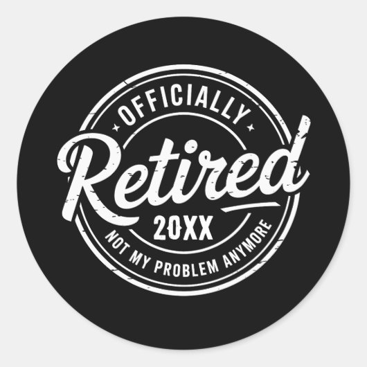 Custom Retired Not My Problem Anymore Retirement Ronde Sticker (Voorkant)