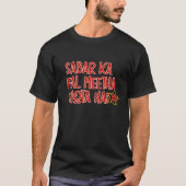 Custom Sabar Ka Fal Meetha Hota Hai Desi Funny T-shirt (Voorkant)