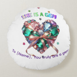 Custom She Is A Gem Heart Gemstone Gift Rond Kussen