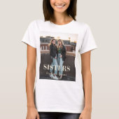 Custom Sisters Photo – Personalized T-Shirt Gift (Voorkant)